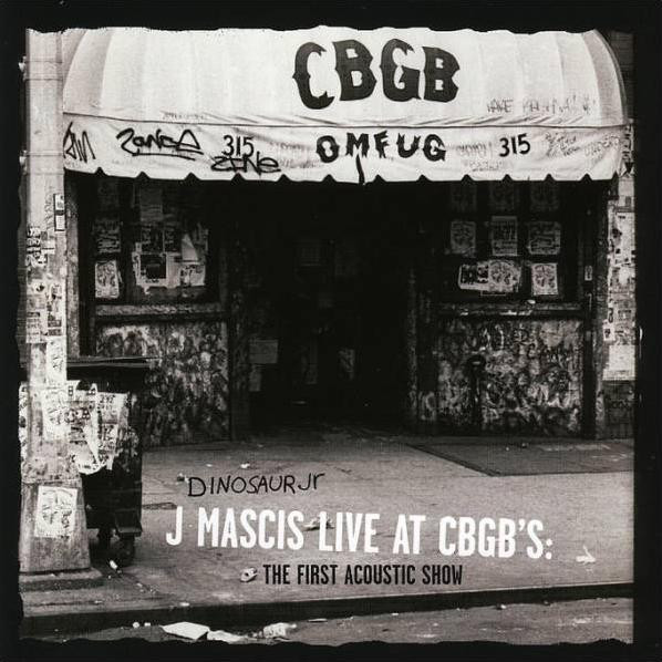 J Mascis Live At CBGB's: The First Acoustic Show