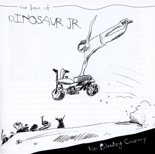 Ear-Bleeding Country: The Best of Dinosaur Jr